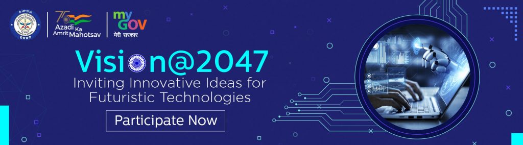How to Participate in Vision@2047  Inviting Innovative Ideas for Futuristic Technologies 2022