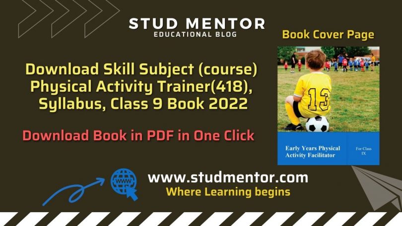 spreken Tentakel Beleefd Download Skill Subject (course) Physical Activity Trainer(418), Syllabus,  Class 9 Book 2022