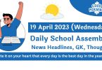 Daily School Assembly Today News Headlines for 19 April 2023