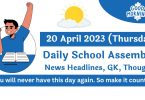 Daily School Assembly Today News Headlines for 20 April 2023