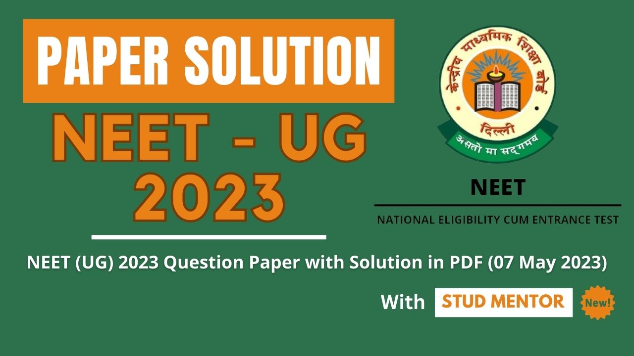 NEET UG Question Paper with Official Answer Key in PDF (07 May 2023)