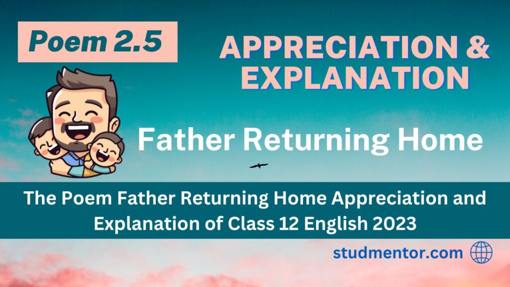 father-returning-home-appreciation-and-explanation-of-class-12-english