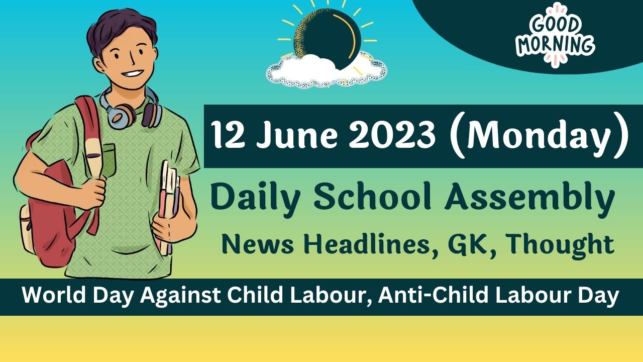 daily-school-assembly-today-news-headlines-for-12-june-2023