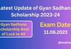 Latest Update of Gyan Sadhana Scholarship 2023-24, Exam Date