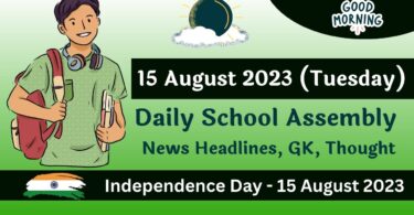 Daily School Assembly Today News Headlines for 15 August 2023