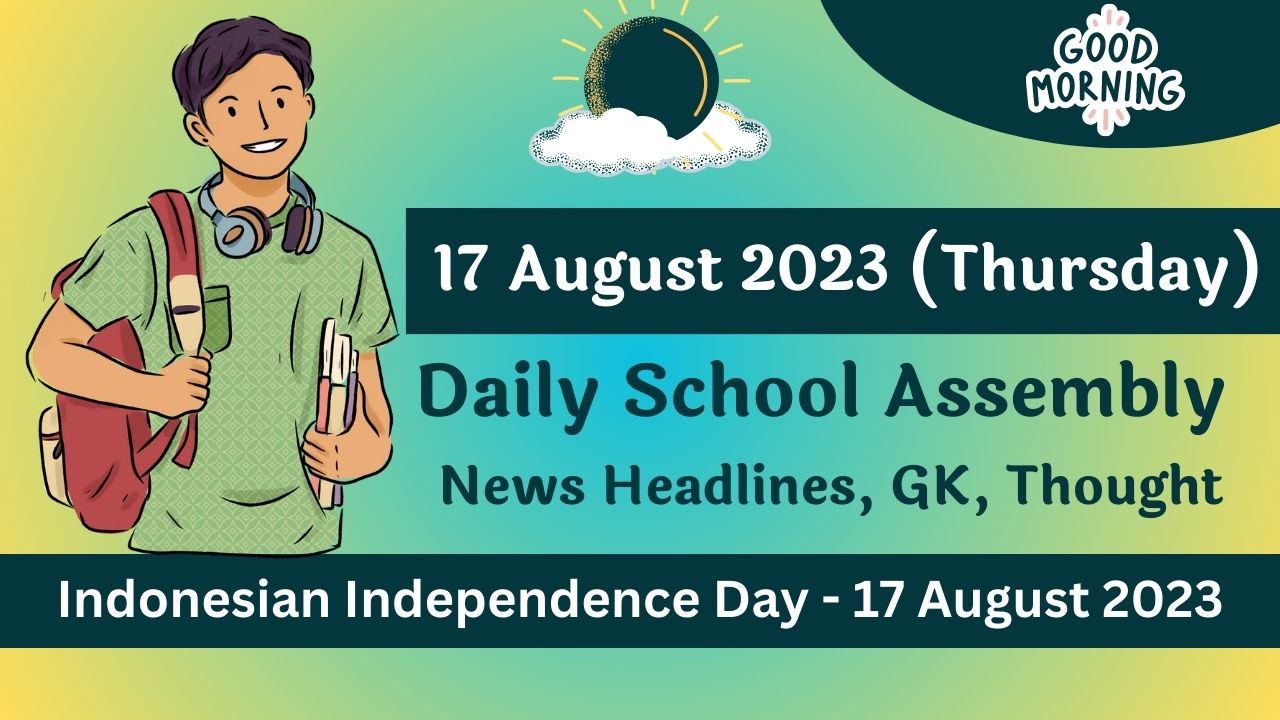 daily-school-assembly-today-news-headlines-for-17-august-2023