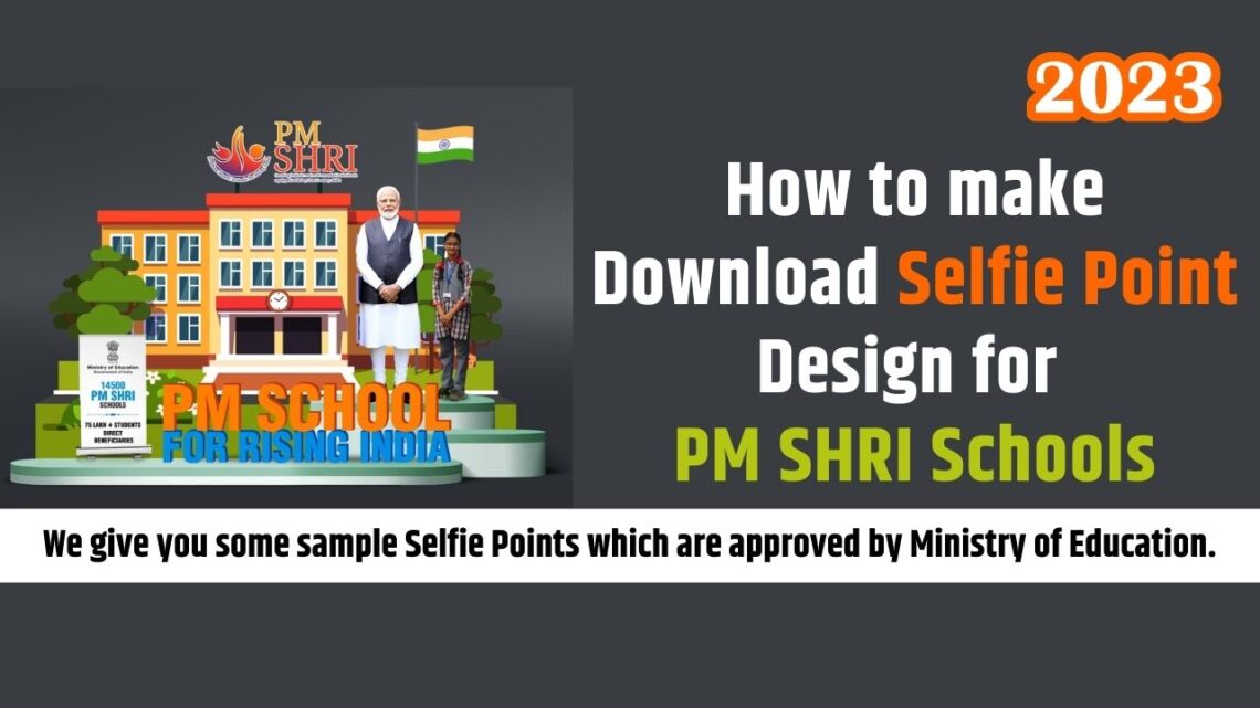 How to make Download Selfie Point Design for PM SHRI Schools