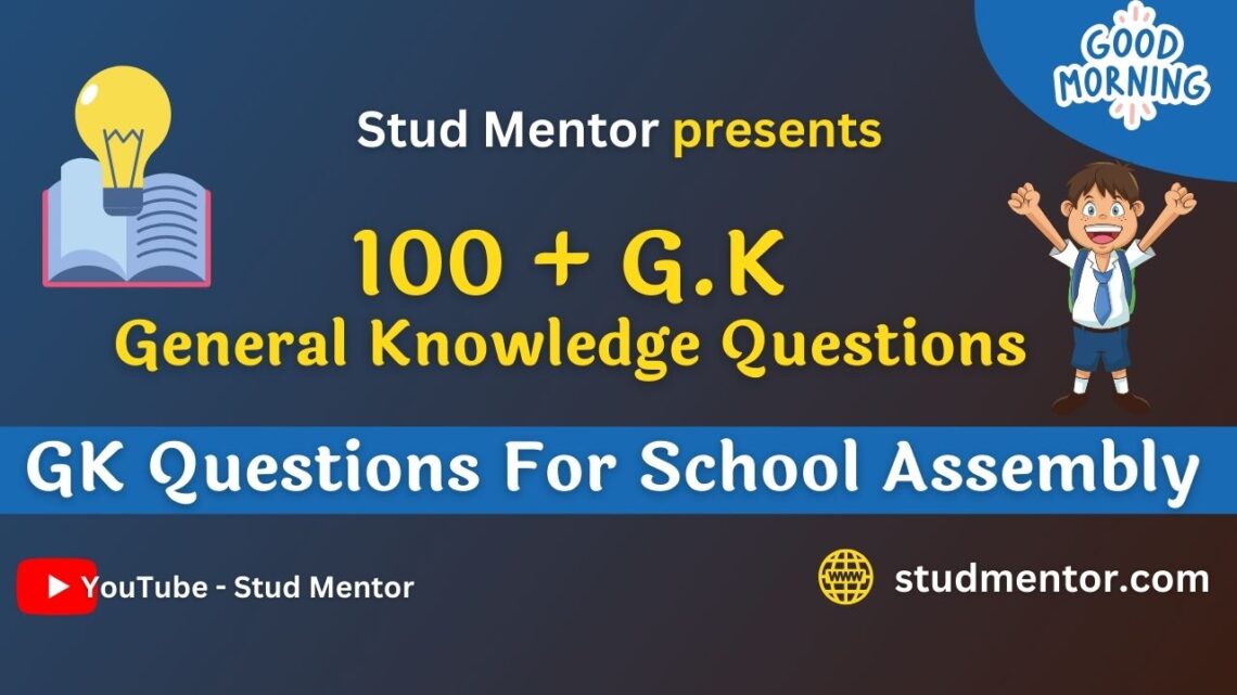 100-general-knowledge-questions-for-school-asssembly-2023