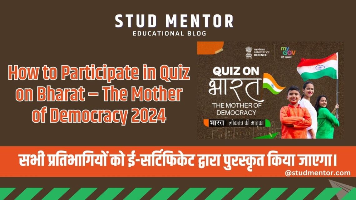 How To Participate In Quiz On Bharat – The Mother Of Democracy 2024