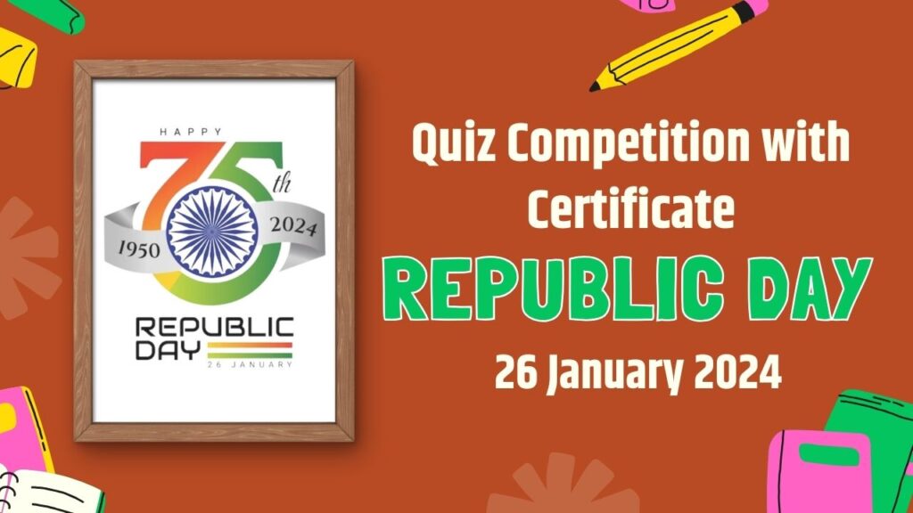 Quiz Competition with Certificate on Republic Day 26 January 2024