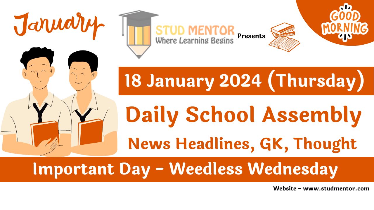 School Assembly Today News Headlines For 18 January 2024   School Assembly Today News Headlines For 18 January 2024 