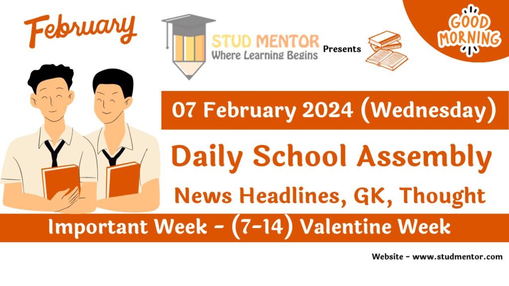 School Assembly Today News Headlines for 07 February 2024