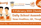 School Assembly Today News Headlines for 11 February 2024