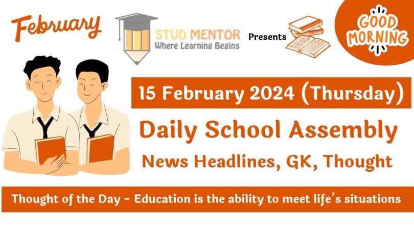 School Assembly Today News Headlines for 15 February 2024
