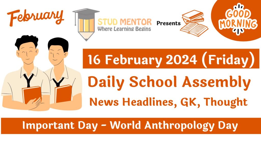 School Assembly Today News Headlines for 16 February 2024