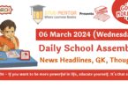 School Assembly Today News Headlines for 06 March 2024