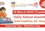 Today's Latest News Headlines for School Assembly - 12 March 2024