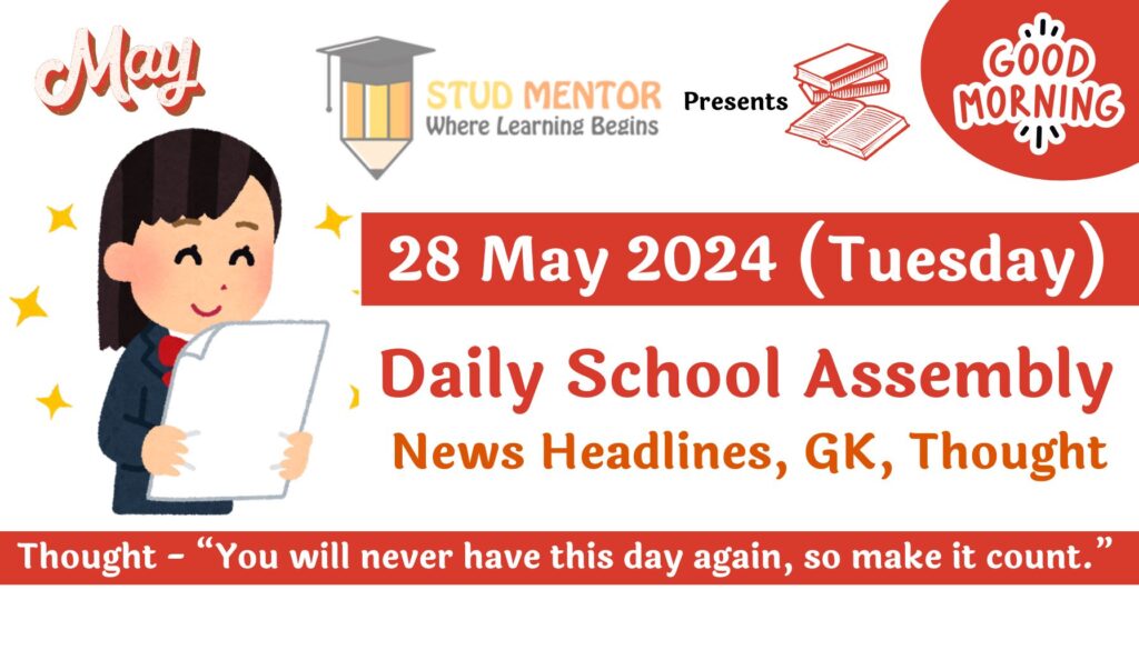 School Assembly News Headlines in English for 28 May 2024