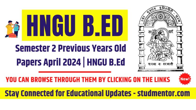 B.Ed Semester 2 Previous Year Old Paper April 2024 HNGU