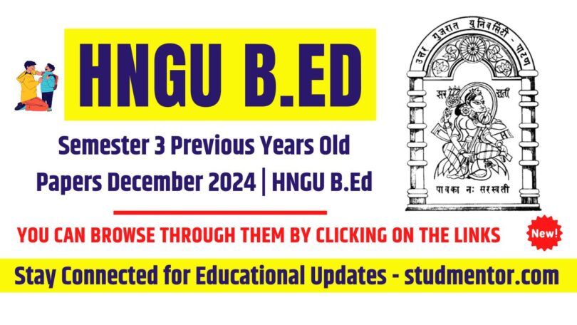 B.Ed Semester 3 Previous Year Old Paper December 2024 HNGU